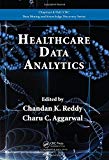 At the intersection of computer science and healthcare, data analytics has emerged as a promising tool for solving problems across many healthcare-related disciplines. Supplying a comprehensive overview of recent healthcare analytics research, Health...