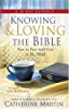 
Knowing and Loving the Bible: Face-to-Face with God in His Word
