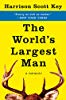 
The World's Largest Man: A Memoir
