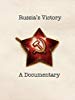 
Russia's Victory A Documentary
